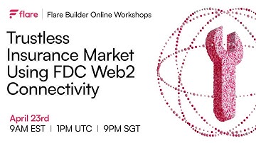 Flare Builder Online Workshops - S8: Trustless Insurance Market Using FDC Web2 Connectivity