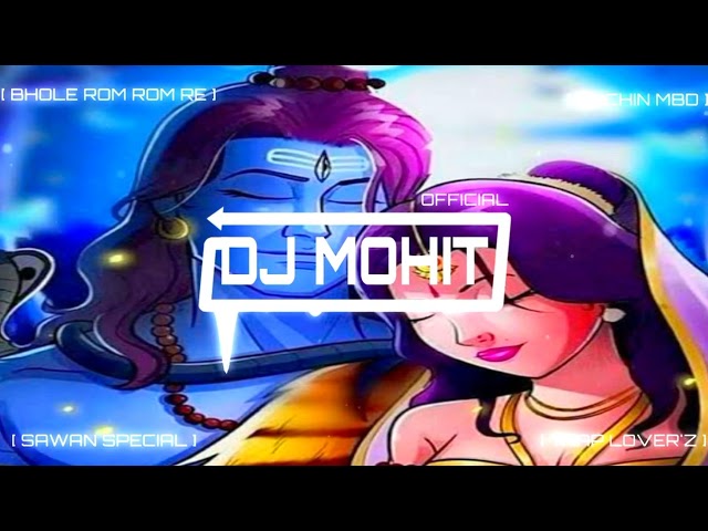 BHOLE ROM ROM RE - TRAP MIX - SAWAN SPECIAL 2022 - DJ SACHIN MBD - DJ MOHIT OFFICIAL class=