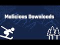 Malicious Downloads