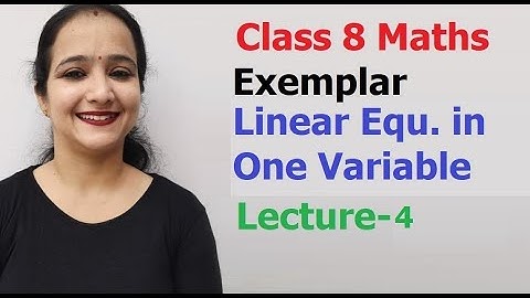 Class 8 Maths Exemplar of Linear equations in one Variable (Lecture-4)