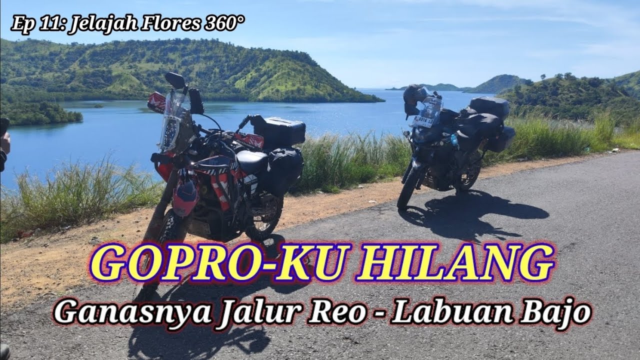 Ep 11: Jalur Ganas Reo - Labuan Bajo, Tanpa lewat Ruteng | GoPro ku Hilang | Jelajah Flores 360°