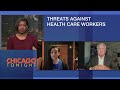 Keeping Health Care Workers Safe Amid Spike in Threats