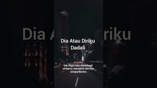 Dia atau diriku - Dadali ll Lirik