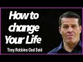 Tony Robbins God said   -----How to change Your Life.
