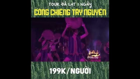 Tour Cồng Chiêng Đà Lạt