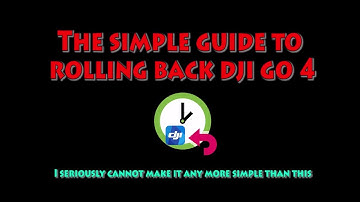 Simpliest Guide to Rolling Back DJI GO