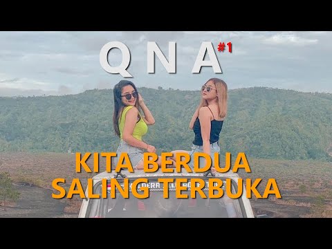 QNA #1 - KITA BERDUA SALING TERBUKA!