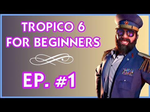 Tropico 6 | Part #1 | How To Start an Island For Beginners (2022)