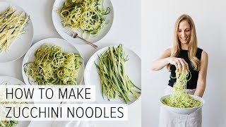 HOW TO MAKE ZUCCHINI NOODLES | 5 different ways