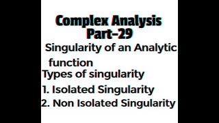 Complex Analysis || Singularity of an Analytic function || Part-29