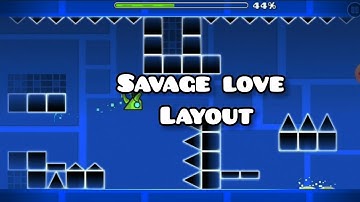Savage love Layout | Geometry dash | Preview 1#