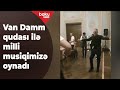 Van Damm milli rəqsimizi görün necə oynadı - Baku TV