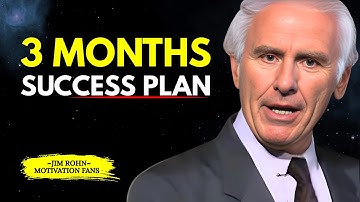 TRANSFORM YOUR LIFE WITH 3 MONTHS SUCCESS PLAN - Jim Rohn Motivation