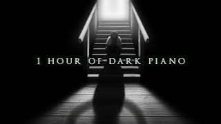 1 Hour of Dark Piano | Dark Piano for Dark Writing