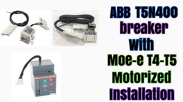 ABB BREAKER T5N 400 with MOE-E T4-T5 motorized installation benzblogs