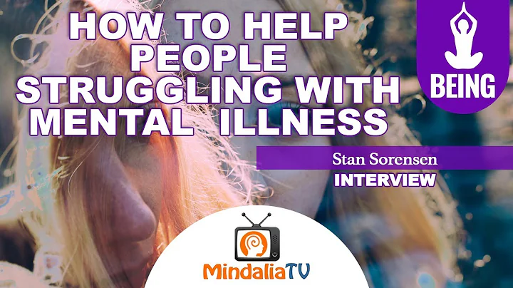 How to Help People Struggling with Mental Illness,...