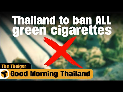 Thailand to ban ALL green cigarettes | GMT