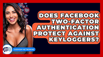 Does Facebook Two-Factor Authentication Protect Against Keyloggers? - Everyday-Networking