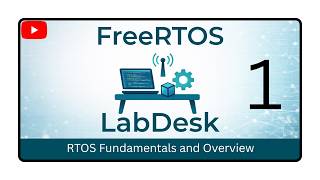 001 - Getting Started with RTOS : Everything you need to know and MORE