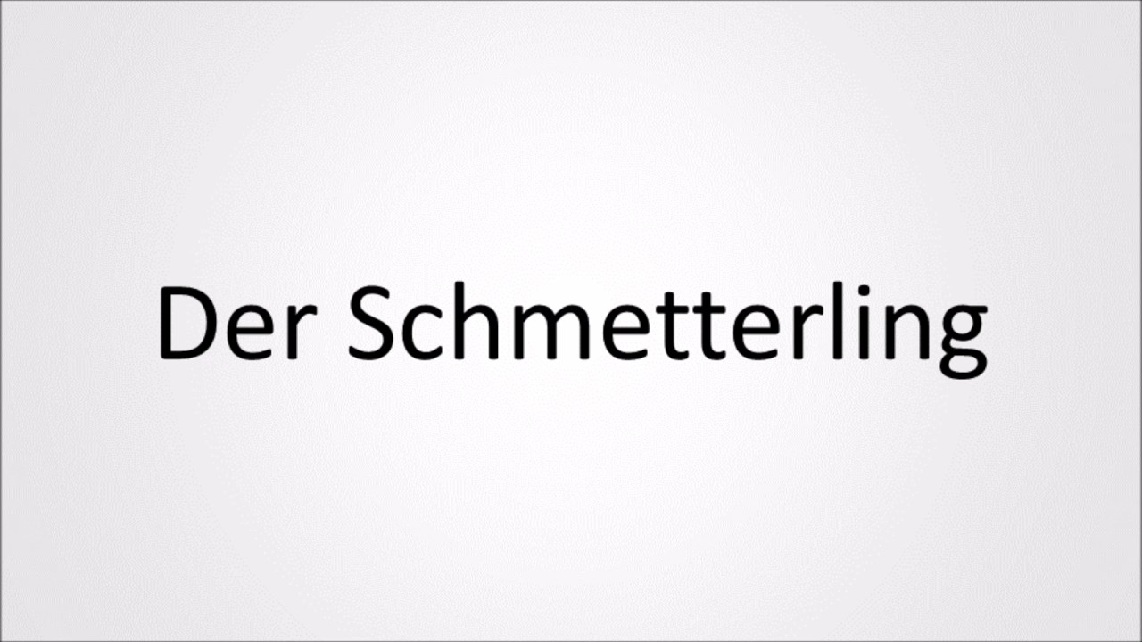 How to pronounce Schmetterling in German - YouTube