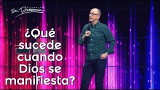 ¿Qué sucede cuando Dios se manifiesta?  Andrés Corson  23 Diciembre 2012