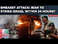 Embassy Attack: Iran To Strike Israel Within 24 Hours, Warns Of Revenge? Full-Blown War Imminent?