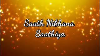 Saath Nibhana Saathiya old title song