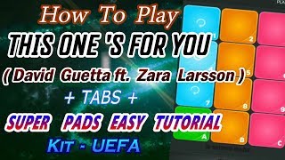 How to play THIS ONE 'S FOR YOU (David Guetta ft. Zara Larsson) SUPER PADS Easy Tutorial + Tabs screenshot 3