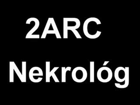 2ARC - Nekrológ