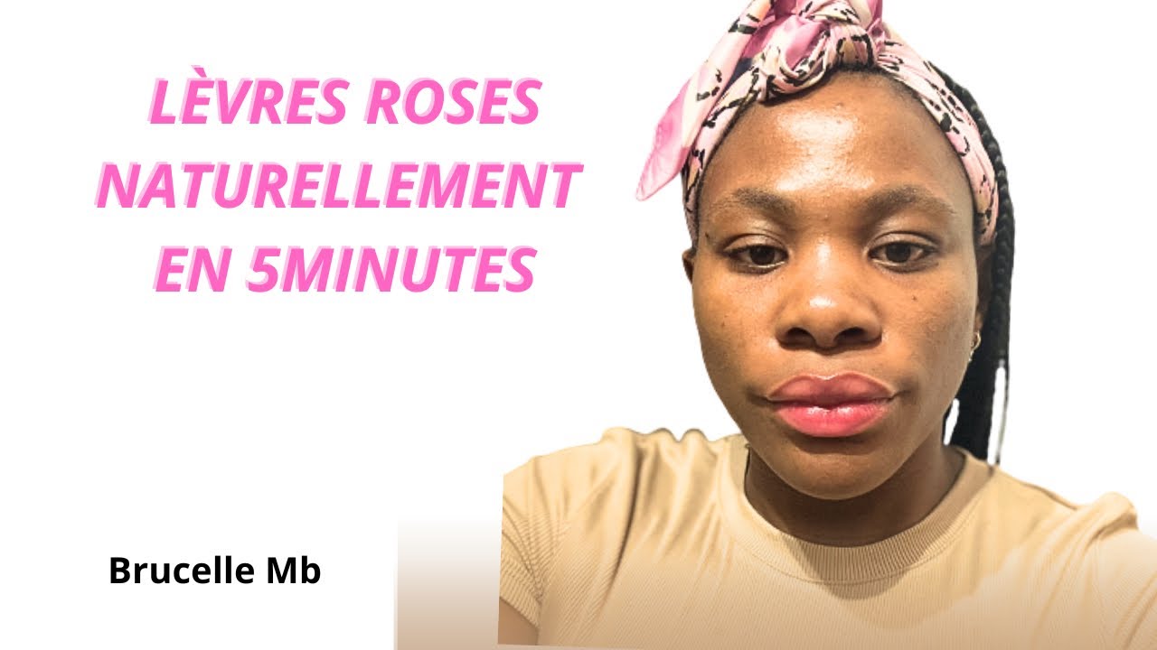 Avoir les lèvres roses naturellement en 5 min - YouTube