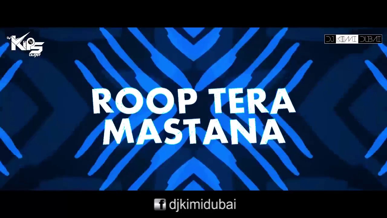 Roop Tera Mastana  RemixCover Song  DJ Kimi Dubai  DJ Kips Dubai  Harsh GFX Video Edit