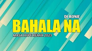 MASA HYPE REMIX 2023 - BAHALA NA | DJ RONIE REMIX Resimi