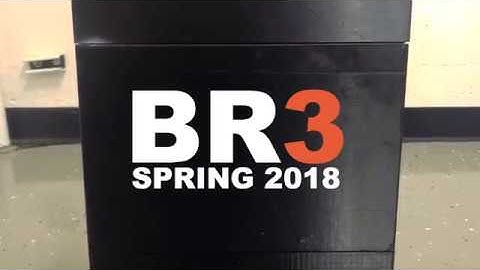 BR3 DESIGN VIDEO | ECE 4960 | SPRING 2018