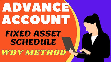 Advance account|| Fixed Asset schedule|| WDV method