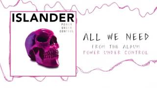 Islander - All We Need (Audio)