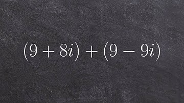 Tutorial - Combining complex numbers ex 2, (9 + 8i) + (9 - 9i)