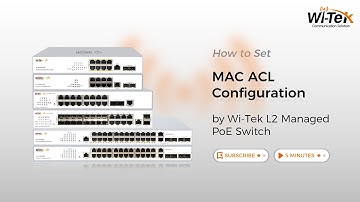 How to Set MAC ACL Configuration by Wi-Tek L2 Managed PoE Switch?