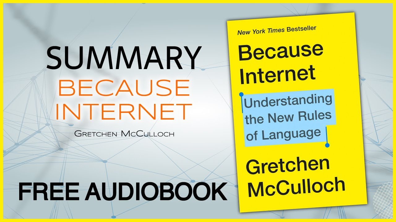 Because Internet: Understanding the New Rules of Language by Gretchen  McCulloch