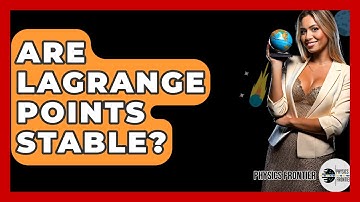 Are Lagrange Points Stable? - Physics Frontier