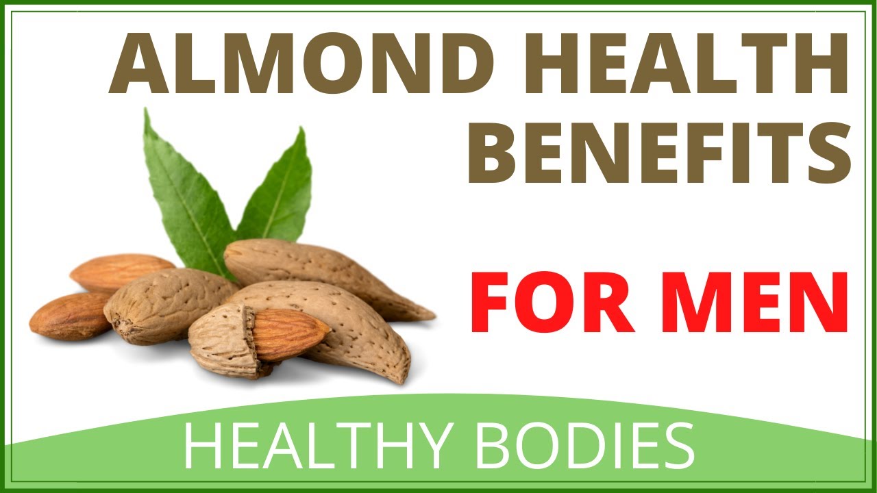 Why Men Should Eat Almonds Almonds Health Benefits YouTube