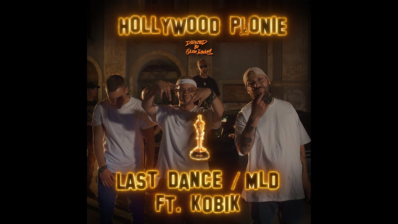 Last Dance/MLD - Hollywood Płonie (Feat. Kobik)