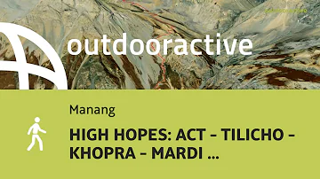 Interactive 3D video: HIGH HOPES: ACT - TILICHO - KHOPRA - MARDI TREK
