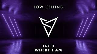 Jax D - WHERE I AM