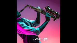 Love Life - Sax Instrumental