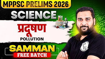 Science for MPPSC 2026 Prelims | Pollution | MPPSC 2026 Science Class | MP Exams Wallah