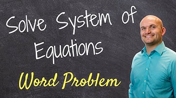 Solving a word problem using substitution and elimination