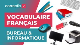 Apprendre le vocabulaire français pour le bureau et l’informatique.