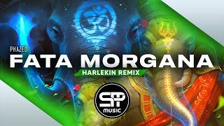 Phazed - Fata Morgana (Harlekin Remix) ◉ [PSYTRANCE]