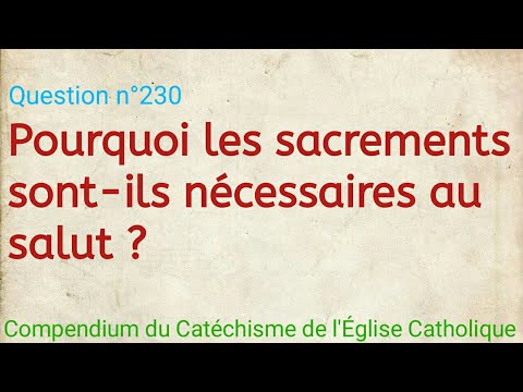 Vidéo: Pourquoi Les Sacrements Sont-ils Nécessaires