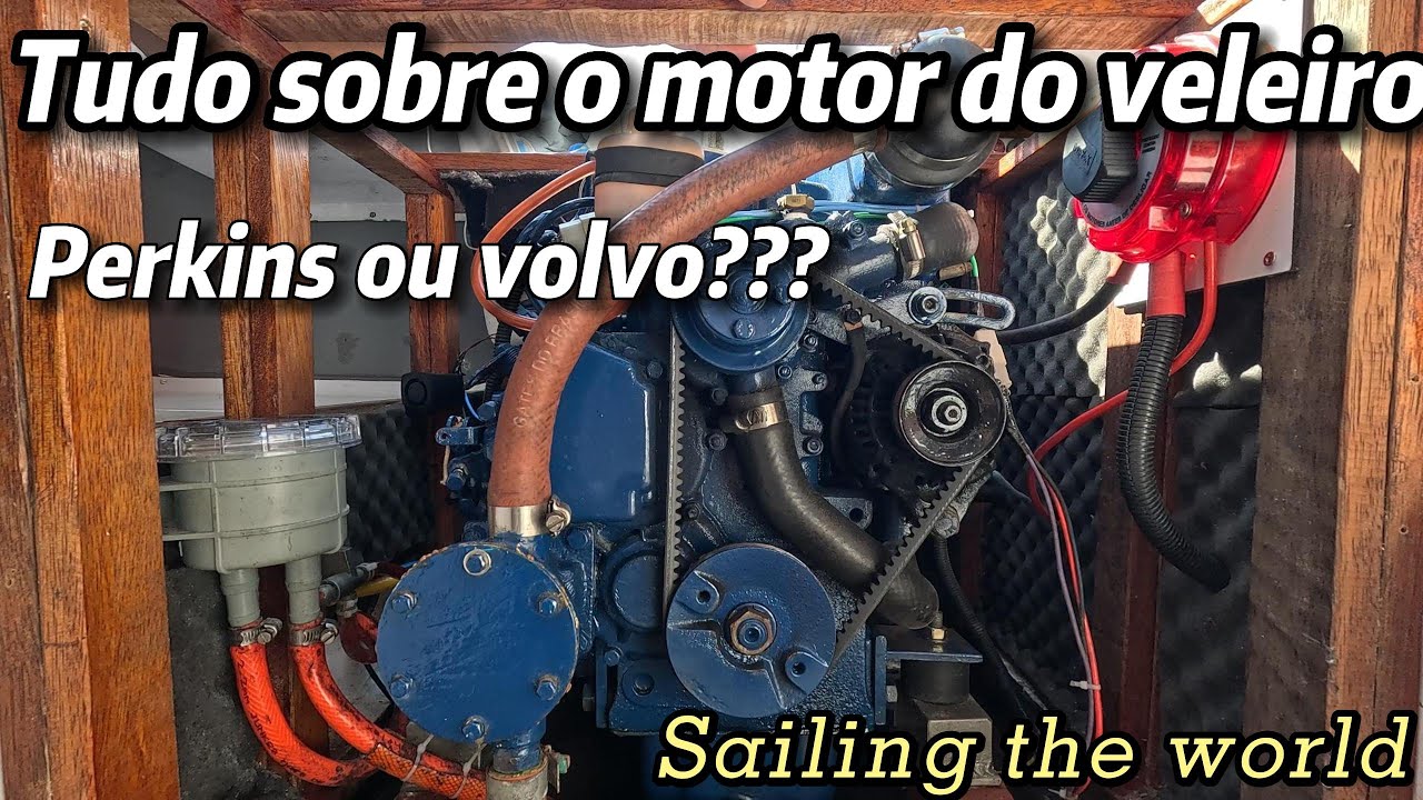 Sailing the world. qual motor usamos, perkins ou volvo ?
